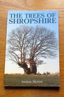 The Trees of Shropshire: Myth, Fact and Legend.