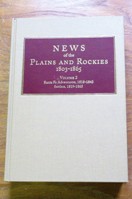 News of the Plains and Rockies 1803-1865: Volume 2 - Santa Fe Adventurers 1818-1843 / Settlers 1819-1865.