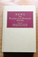 News of the Plains and Rockies 1803-1865: Volume 3 - Missionaries, Mormons 1821-1864 / Indian Agents, Captives 1832-1865.