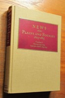News of the Plains and Rockies1803-1865: Volume 4 - Warriors 1834-1865 / Scientists, Artists 1835-1859.