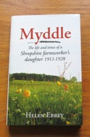 Myddle: The Life and Times of a Shropshire Farmworker's Daughter 1911-1928.
