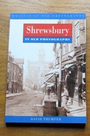 Shrewsbury in Old Photographs (Britain in Old Photographs).