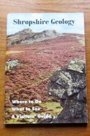 Shropshire Geology: Where to Go, What to See, A Visitors' Guide.