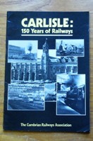 Carlisle: 150 years of Railways.