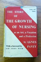The Story of the Growth of Nursing as an Art, a Vocation and a Profession.