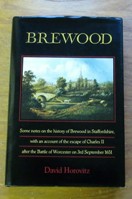 Brewood: Some Notes on the History of Brewood in Staffordshire, with an Account of the Escape of Charles II after the Battle of Worcester. on 3rd September 1651.