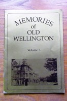 Memories of Old Wellington - Volume 3.