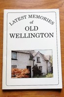Latest Memories of Old Wellington.