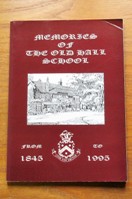 Memories of the Old Hall School from 1845 to 1995.