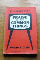 Praise in the Common Things: T.V. Eplilogues.