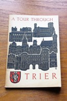 A Tour Through Trier.