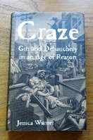 Craze: Gin and Debauchery in an Age of Reason.