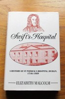 Swift's Hospital: A History of St Patrick's Hospital Dublin, 1746-1989.