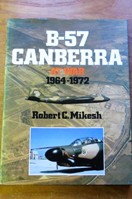 B-57 Canberra at War 1964-1972.