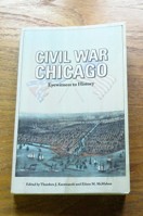 Civil War Chicago: Eyewitness to History.