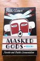 Masked Gods: Navaho and Pueblo Ceremonialism.