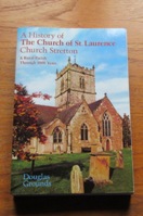 A History of the Church of St Laurence, Church Stretton: A Rural Parish through 1000 Years.