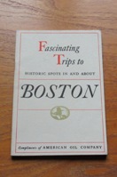 Fascinating Trips to Historic Spots in and about Boston (Historical Tours in and about Boston).