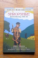 Shropshire: Remembering 1914-18 (Great War Britain).
