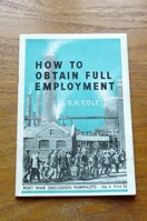 How to Obtain Full Employment (Post War Discussion Pamphlets No 4).