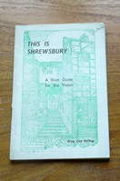 This is Shrewsbury: A Short Guide for the Visitor.