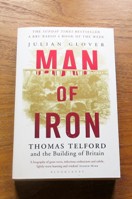 Man or Iron: Thomas Telford and the Building of Britain.