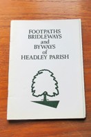 Footpaths, Bridleways and Byways of Headley Parish.