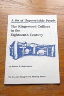 A Set of Ungovernable People: The Kingswood Colliers in the Eighteenth Century (Kingswood History Series No 2).
