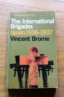 The International Brigades: Spain 1936-1939.