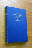 Sir J M Barrie: His First Editions - Points and Values.