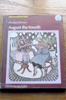 August the Fourth (Long Ago Children Books).