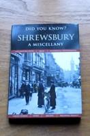 Shrewsbury: A Miscellany (Did You Know?).
