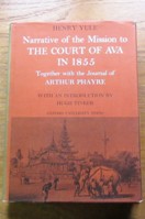 A Narrative of the Mission to the Court of Ava in 1855 (Oxford in Asia).