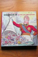 George IV: A Life in Caricature.