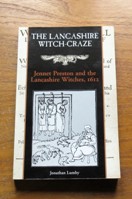 The Lancashire Witch-Craze: Jennet Preston and the Lancashire Witches 1612.