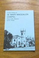 A Short History of St Mary Magdalen Chapel, Guy's Cliffe, Warwick.