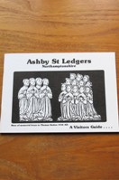 Ashby St Ledgers, Northamptonshire: A Visitors Guide.