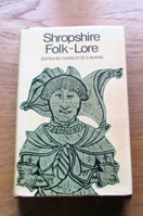 Shropshire Folk-Lore: A Sheaf of Gleanings - Part I (ONLY).