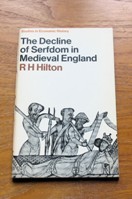 The Decline of Serfdom in Medieval England (Studies in Economic History).