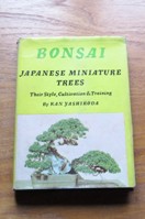 Bonsai - Japanese Miniature Trees: Their Style, Cultivation and Training.