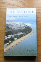 Folkestone: The Story of a Town.