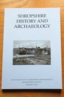 Shropshire History and Archaeology - Volume 97 - 2022 (Transactions of the Shropshire Archaeological and Historical Society).