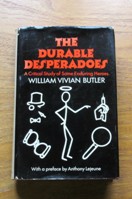 The Durable Desperadoes: A Critical Study of Some Enduring Heroes.