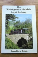 The Welshpool and Llanfair Light Railway - Traveller's Guide.