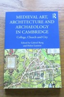 Medieval Art, Architecture and Archaeology in Cambridge: College, Church and City.