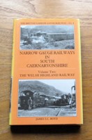 Narrow Gauge Railways in South Caernarvonshire: Volume Two - The Welsh Highland Railway.