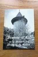 Jeanne-d'Arc et le Dongon du Chateau de Rouen.