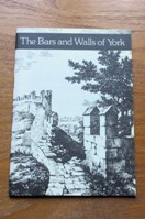 The Bars and Walls of York: A Handbook for Visitors.