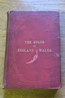 The Roads of England and Wales: An Itinerary for Bicyclists, Tourists and Travellers..