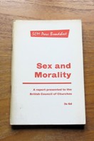 Sex and Morality: A Report Presented to the British Council of Churches, October 1966.